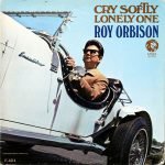 Roy Orbison – Cry Softly Lonely One LP Plak