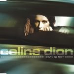 Celine Dion – I Drove All Night CD Single