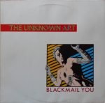 The Unknown Art – Blackmail You 12'' Maxi Single Plak