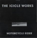 The Icicle Works – Motorcycle Rider 12'' Maxi Single Plak