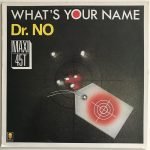 Dr. No – What's Your Name 12'' Maxi Single Plak