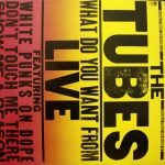 The Tubes – What Do You Want From Live 2LP Plak