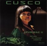 Cusco – Apurimac II: Return To Ancient America CD