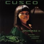 Cusco – Apurimac II: Return To Ancient America CD