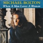 Michael Bolton – When A Man Loves A Woman 45lik Plak