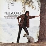 Neil Young With Crazy Horse – Everybody Knows This Is Nowhere LP Plak