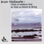 Jean Malaurie – Chants Et Tambours Inuit De Thulé Au Détroit De Béring CD