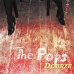 The Pops – Dobrze CD