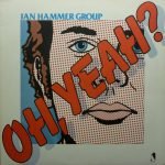Jan Hammer Group – Oh, Yeah? LP Plak