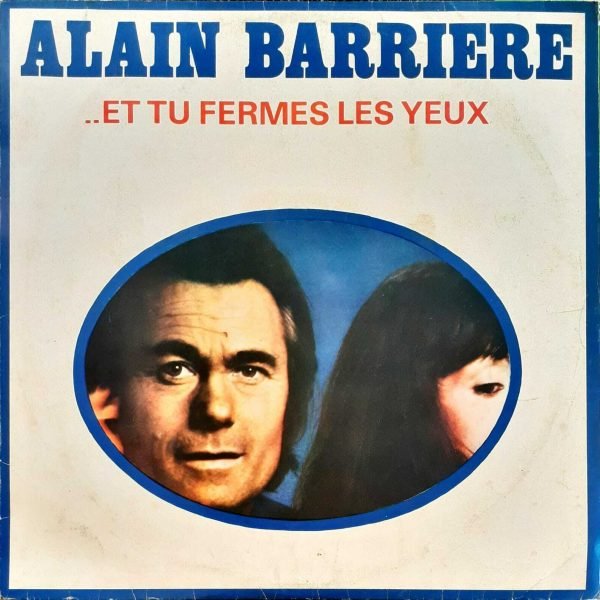 Alain Barrière – ..Et Tu Fermes Les Yeux LP Plak