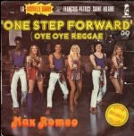 Max Romeo – One Step Forward (Oye Oye Reggae) 45lik Plak