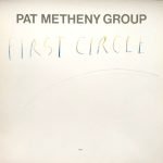 Pat Metheny Group – First Circle LP Plak