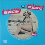 Back To Peru Vol II (The Most Complete Compilation Of Peruvian Underground 1964 / 1974) 2LP Plak
