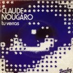 Claude Nougaro – Tu Verras 45lik Plak