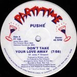 Pushé – Don't Take Your Love Away 12'' Maxi Single Plak