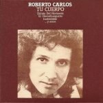 Roberto Carlos – Tu Cuerpo LP Plak