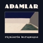 Adamlar – Rüyalarda Buruşmuşuz CD