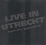 Esplendor Geométrico ‎– Live In Utrecht CD