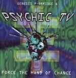 Psychic TV – Force The Hand Of Chance CD