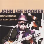 John Lee Hooker – Boom Boom- 20 Blues Classics CD