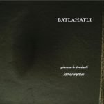 Giancarlo Toniutti / James Wyness – Batlahatli CD