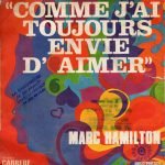 Marc Hamilton – Comme J'ai Toujours Envie D'aimer 45lik Plak