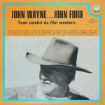 The Film Studio Orchestra – John Wayne... John Ford - Temi Celebri Da Film Western LP Plak