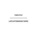 Fabio Orsi – Late Afternoon Tapes CD - Görsel 2