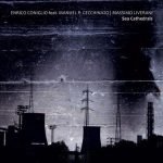 Enrico Coniglio Feat. Manuel P. Cecchinato | Massimo Liverani – Sea Cathedrals CD
