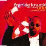 Frankie Knuckles Featuring Adeva – Whadda U Want (From Me) CD Single