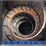 Terry Riley ‎– Sky View CD