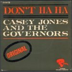 Casey Jones And The Governors – Don't Ha Ha 45lik Plak