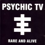 Psychic TV – Rare And Alive CD
