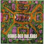 Les Chœurs Bulgares Goussla – Echos Des Balkans - Chants Populaires Bulgares LP Plak