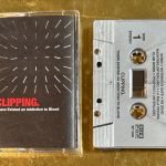 Clipping. – There Existed An Addiction To Blood Kaset