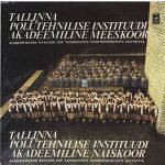 Tallinna Polütehnilise Instituudi Akadeemiline Naiskoor LP Plak