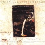 Nurse With Wound ‎– Funeral Music For Perez Prado CD
