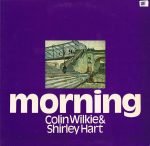 Colin Wilkie & Shirley Hart – Morning LP Plak