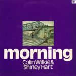 Colin Wilkie & Shirley Hart – Morning LP Plak