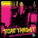 Sore Throat – Who Killed Gumby? LP Plak