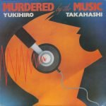 Yukihiro Takahashi – Murdered By The Music LP Plak