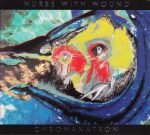 Nurse With Wound – Chromanatron CD
