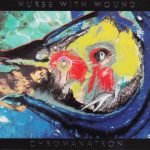 Nurse With Wound – Chromanatron CD