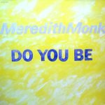 Meredith Monk – Do You Be LP Plak