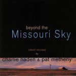 Charlie Haden & Pat Metheny – Beyond The Missouri Sky (Short Stories) 2LP Plak