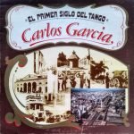 Carlos García – El Primer Siglo Del Tango LP Plak (Tango)
