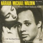 Narada Michael Walden – I Don't Want Nobody Else (To Dance With You) 45'lik Plak