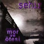 Mor ve Ötesi – Şehir CD