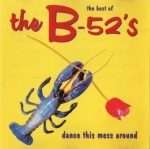 The B-52's – The Best Of (Dance This Mess Around) CD
