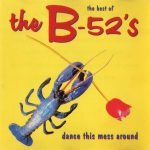 The B-52's – The Best Of (Dance This Mess Around) CD